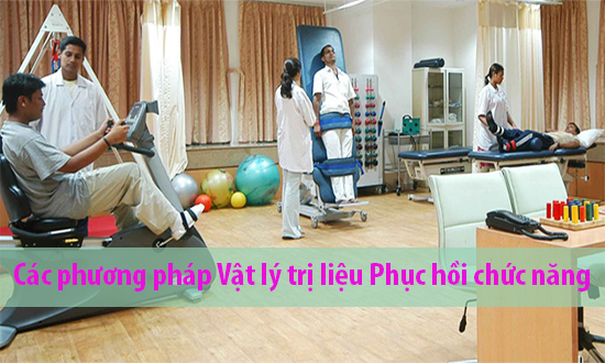 Có những phương pháp Vật lý trị liệu Phục hồi chức năng nào?