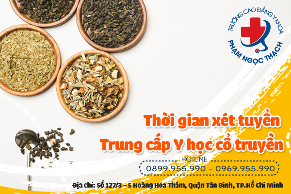 Thời gian xét tuyển ngành Trung cấp Y học Cổ truyền 2026