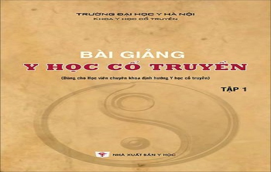 Tóm lược nội dung bài giảng Y học cổ truyền tập I cần nhớ